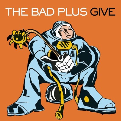 Bad Plus/Give@Import-Jpn@Incl. Bonus Track